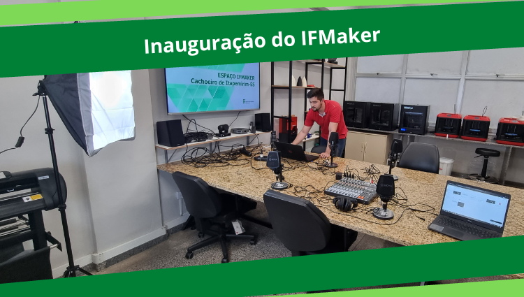 Campus Cachoeiro realiza cerimonia oficial de inauguração do laboratório IFMaker