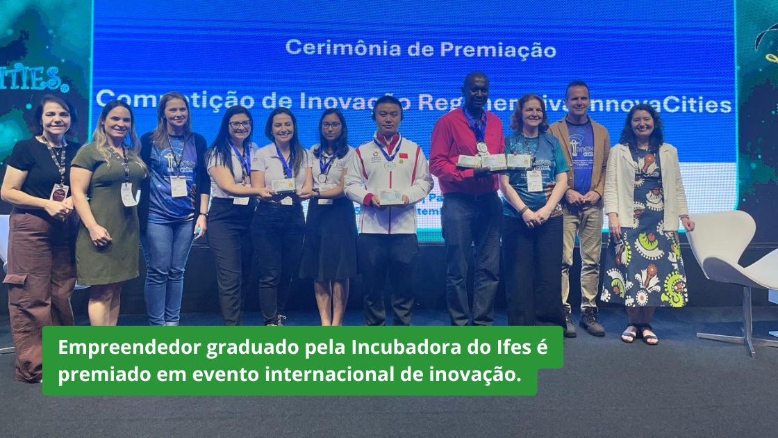 Empreendedor graduado pela Incubadora do Ifes Cachoeiro é premiado em evento internacional de inovação