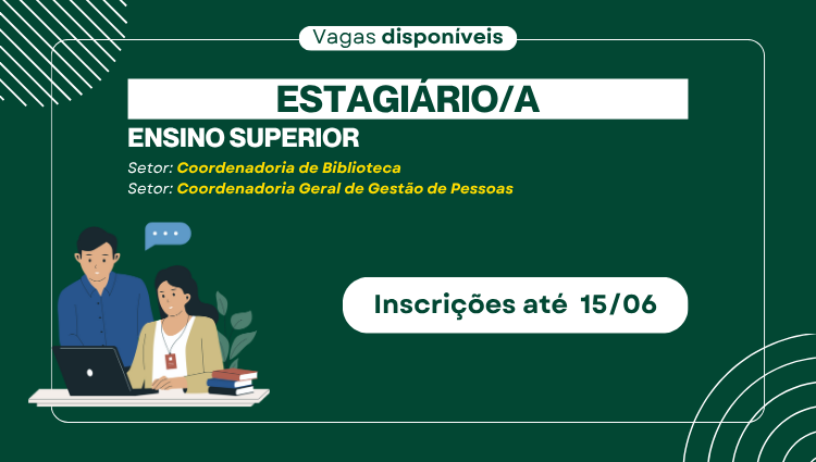 Processo Seletivo para vagas de estágio nos setores: Biblioteca e Gestão de Pessoas