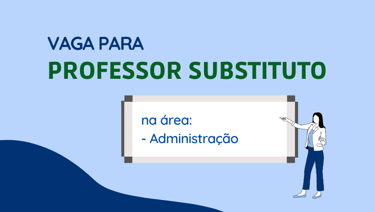 Processo seletivo para contratação de professor substituto na área de Administração